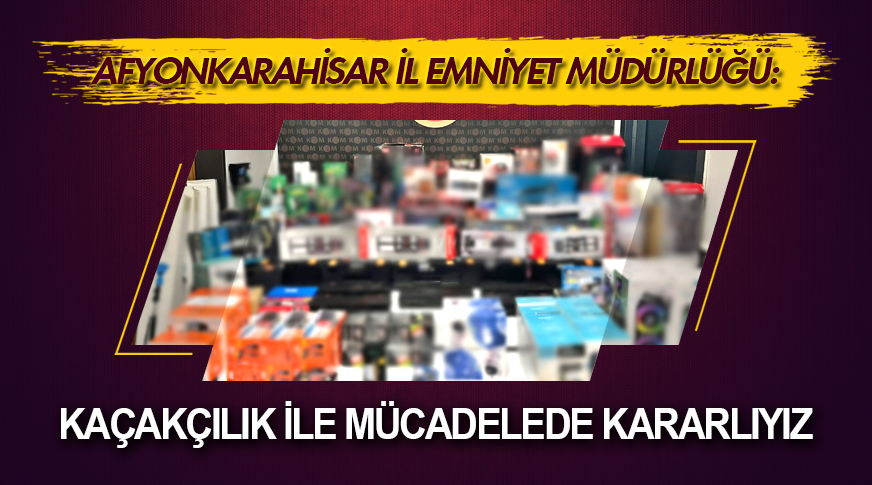 Kaçakçılık ile Mücadelede Kararlıyız